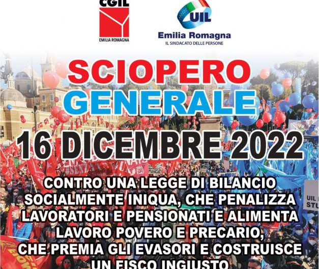 CGIL Emilia Romagna – UIL Emilia Romagna | Contro una legge di bilancio iniqua: 16 dicembre 2022 SCIOPERO GENERALE!