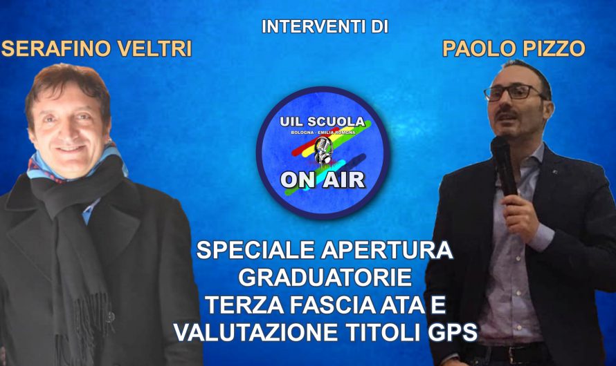 Paolo Pizzo a UIL SCUOLA ON AIR – Tutte le info sull’apertura delle graduatorie di terza fascia ATA e valutazione titoli GPS