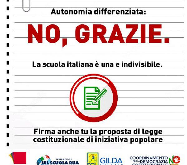 Campagna di raccolta di firme per la proposta di legge costituzionale di iniziativa popolare per contrastare l’autonomia differenziata nel sistema pubblico di istruzione