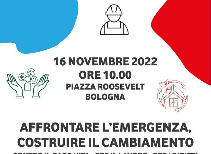 INIZIATIVA CONFEDERALE | Affrontare l’emergenza, costruire il cambiamento. Contro il caro vita – per il lavoro – per i diritti | 16 NOVEMBRE 2022 PIAZZA ROOSEVELT -BOLOGNA