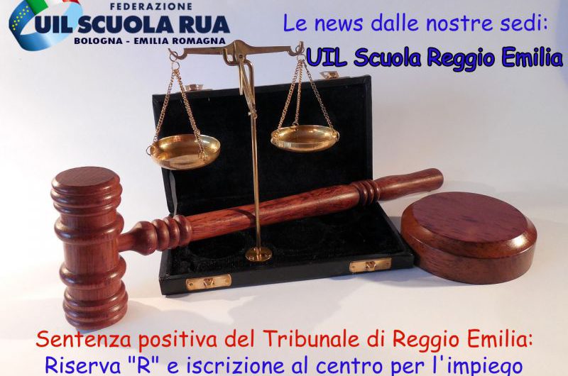 UIL SCUOLA REGGIO EMILIA | Sentenza positiva del Tribunale di Reggio Emilia – Riserva “R” e iscrizione al centro per l’impiego
