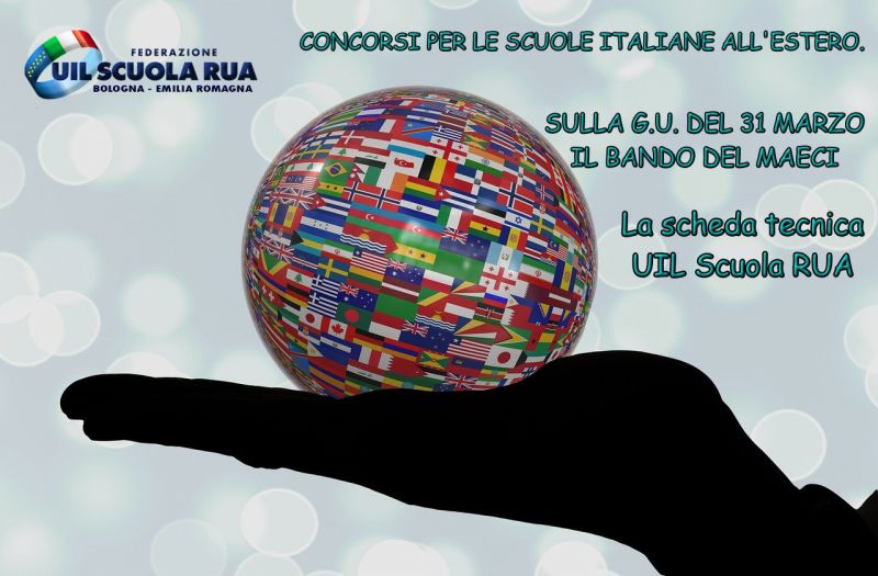 Scheda tecnica UIL Scuola | CONCORSI PER LE SCUOLE ITALIANE ALL’ESTERO. SULLA G.U. DEL 31 MARZO IL BANDO DEL MAECI