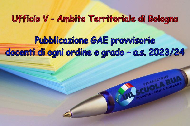 UAT di Bologna | Pubblicazione GAE provvisorie docenti di ogni ordine e grado – a.s. 2023/24