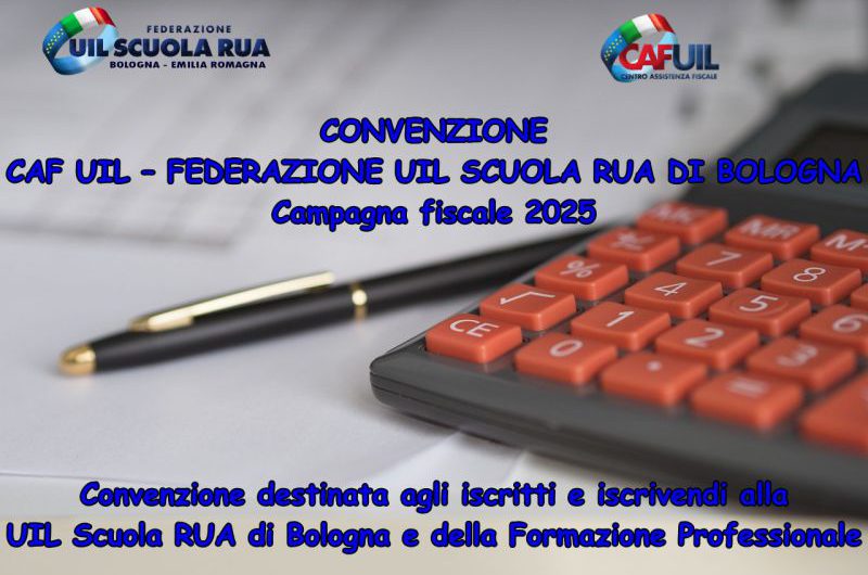 CONVENZIONE CAF UIL – FEDERAZIONE UIL SCUOLA RUA DI BOLOGNA | Campagna fiscale 2025
