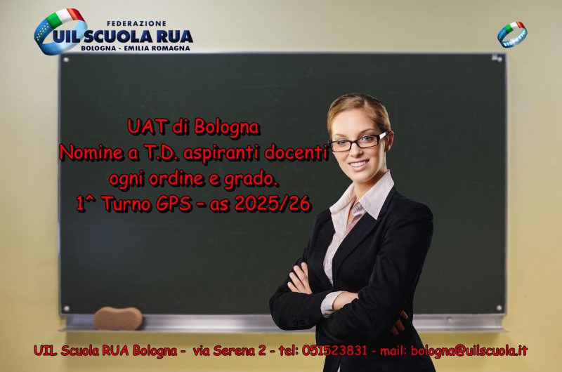 UAT di Bologna | Nomine a T.D. aspiranti docenti ogni ordine e grado. 1^ Turno GPS – as 2025/26