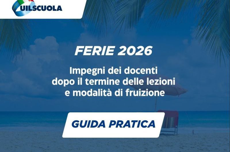Ferie e impegni dei docenti dopo il termine delle lezioni 2026: ecco cosa c’è da sapere
