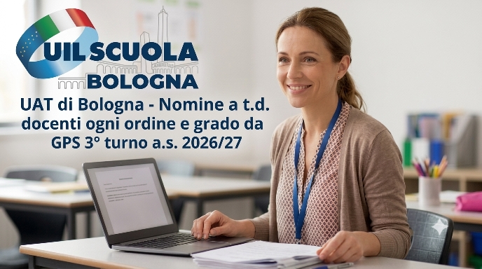 UAT di Bologna | Nomine a t.d. docenti ogni ordine e grado da GPS 3° turno a.s. 2026/27